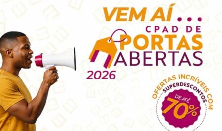 Vem aí “CPAD de Portas Abertas” com descontos de até 70%